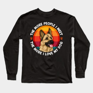 German Shepherd People I Meet More I love My Dog Long Sleeve T-Shirt